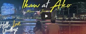 Jason Marvin and Moira Dela Torre : “Ikaw At Ako” Hello Love Goodbye OST